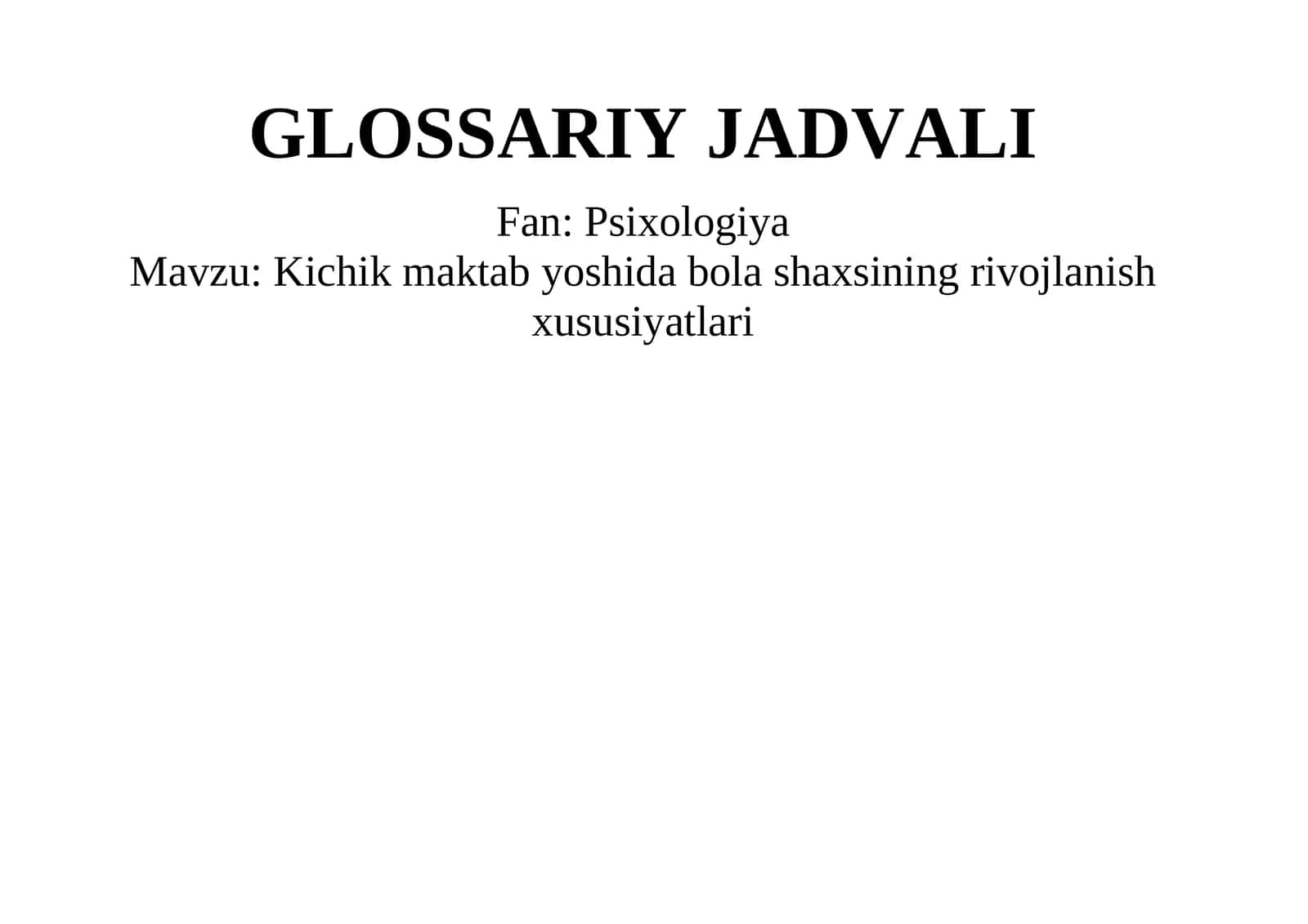 Kichik maktab yoshida bola shaxsining rivojlanish xususiyatlari Glossary jadvali. 1