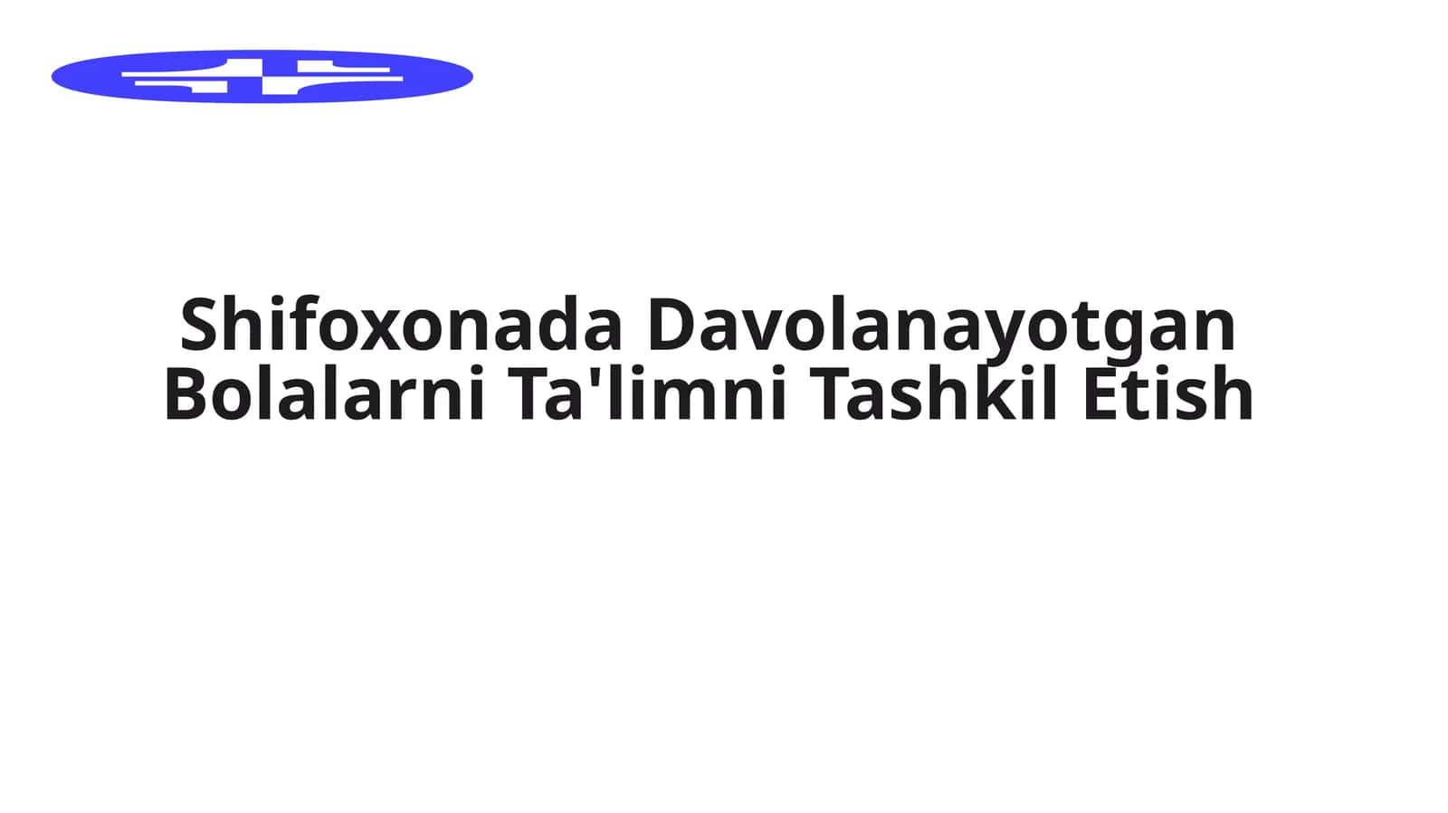 Shifoxonada Davolanayotgan Bolalarni Ta'limni Tashkil Etish 1