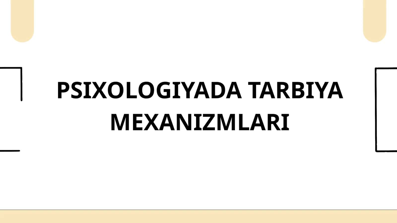 PSIXOLOGIYADA TARBIYA MEXANIZMLARI 1