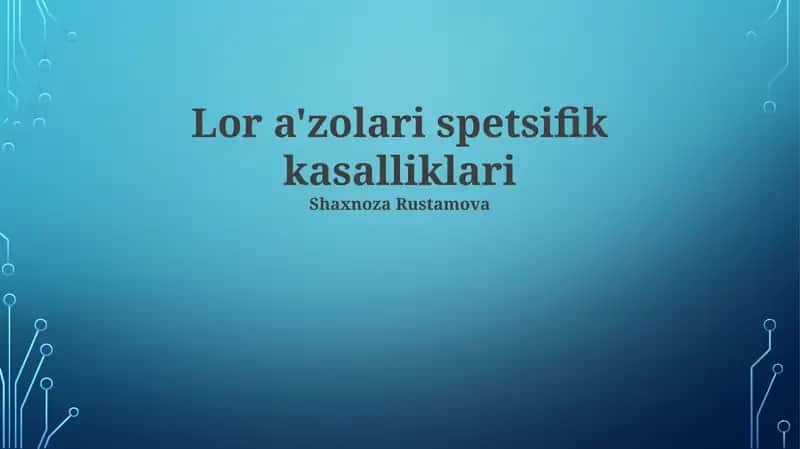 Lor a'zolari spetsifik kasalliklari 1