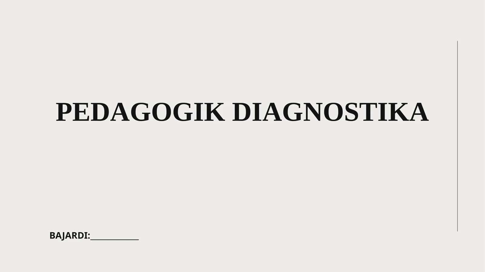 PEDAGOGIK DIAGNOSTIKA 1