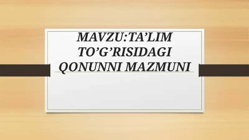 TA’LIM TO’G’RISIDAGI QONUNNI MAZMUNI 1