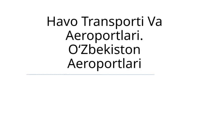 Havo Transporti Va Aeroportlari. OʻZbekiston Aeroportlari 1