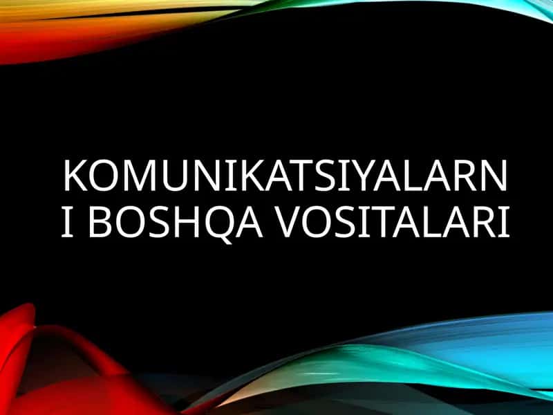 Komunikatsiyalarni boshqavositalari 1