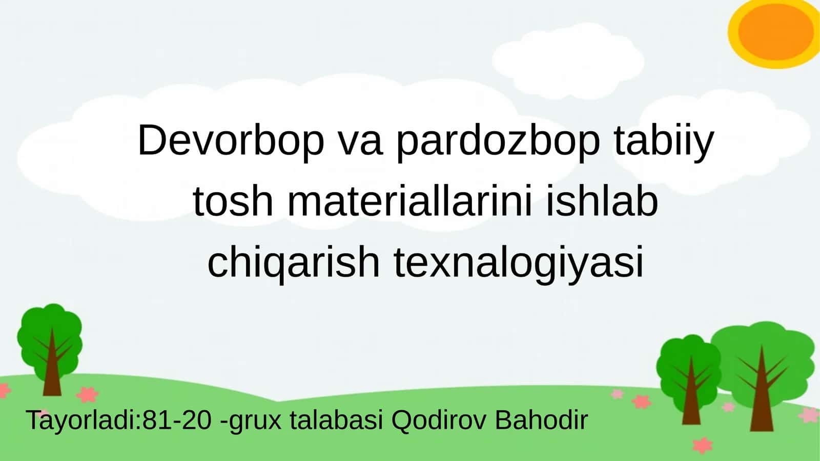 Devorbop va pardozbop tabiiy tosh materiallarini ishlab chiqarish texnalogiyasi 1