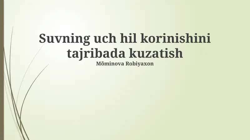 Suvning uch hil korinishini tajribada kuzatish 1