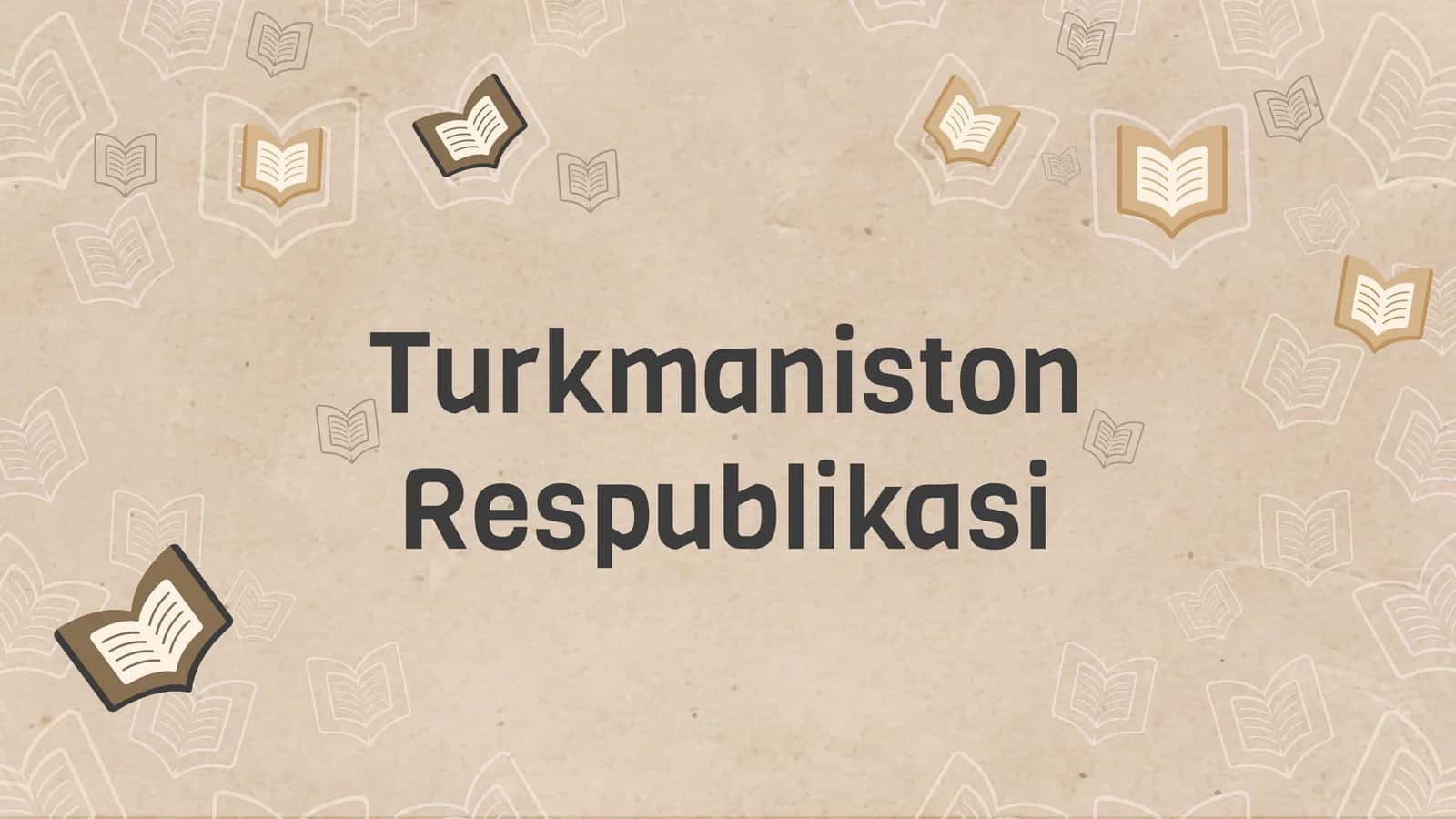 Turkmaniston Respublikasi 1