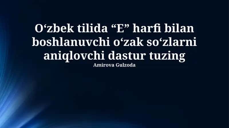 Oʻzbek tilida “E” harfi bilan boshlanuvchi oʻzak soʻzlarni aniqlovchi dastur 1