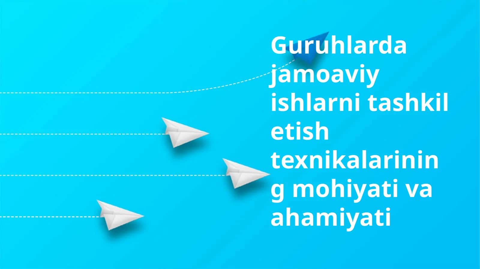 Guruhlarda jamoaviy ishlar tashkili texnikalari 1