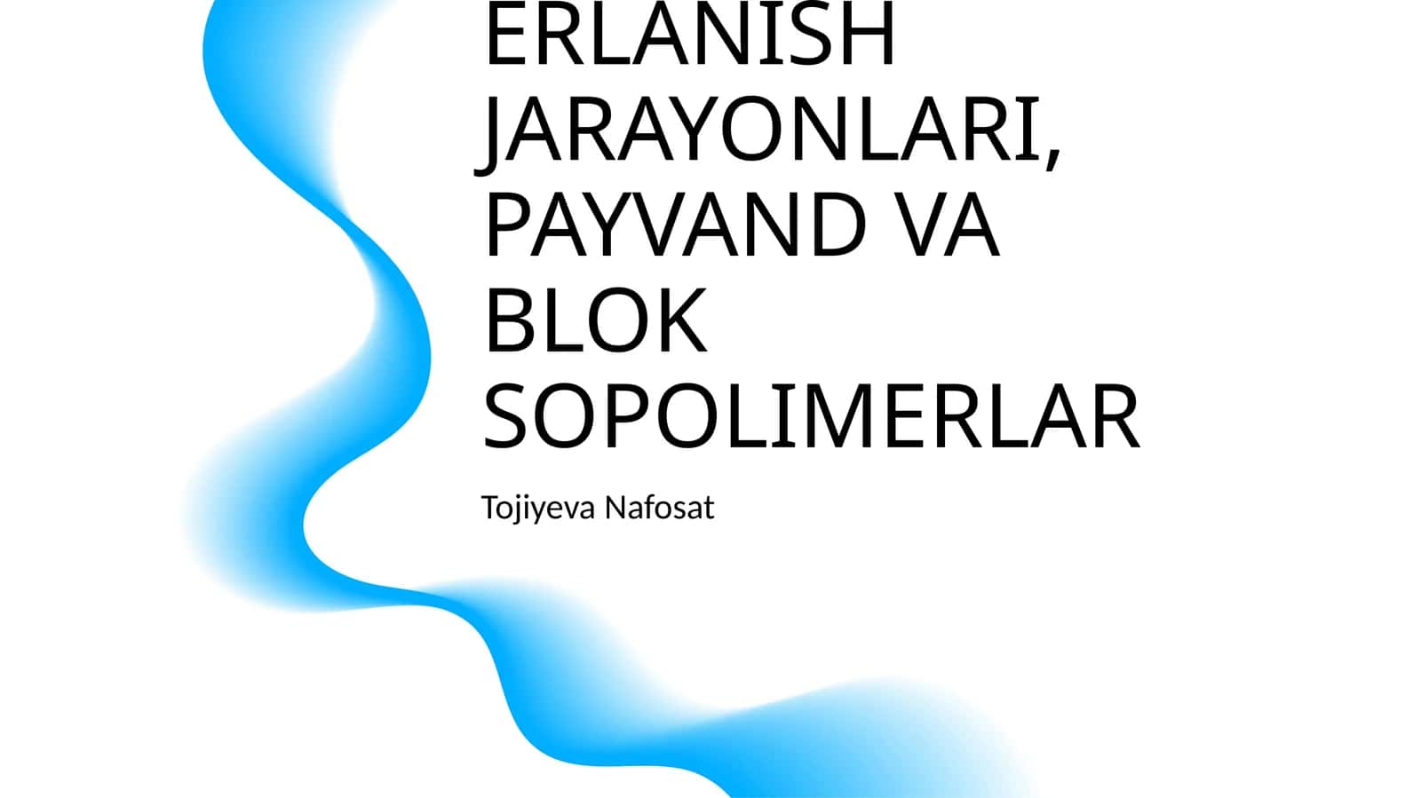 SOPOLEMERLANISH JARAYONLARI, PAYVAND VA BLOK SOPOLIMERLAR 1