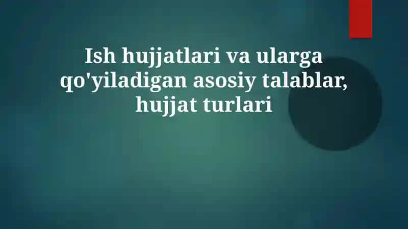 Ishhujjatlar va asosiy talablar
