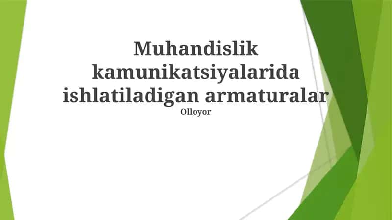 Muhandislik kamunikatsiyalarida ishlatiladigan armaturalar 1