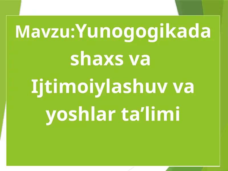 Yunogogikada shaxs va Ijtimoiylashuv va yoshlar ta’limi 1