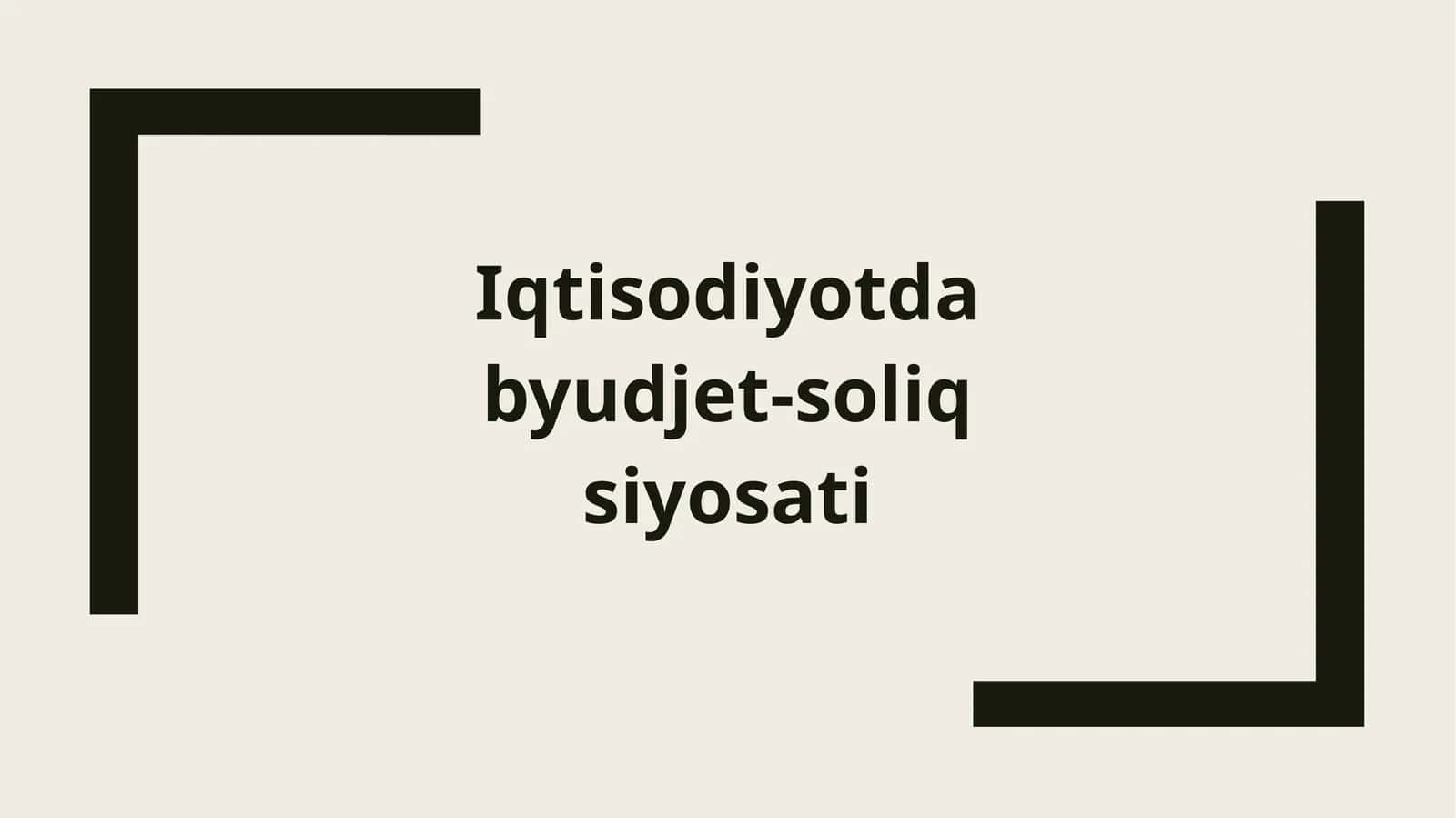 Iqtisodiyotda byudjet-soliq siyosati 1