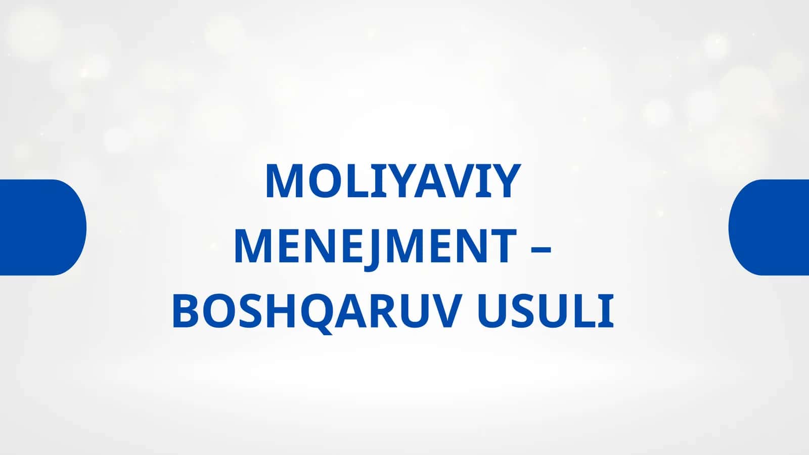MOLIYAVIY MENEJMENT – BOSHQARUV USULI 1