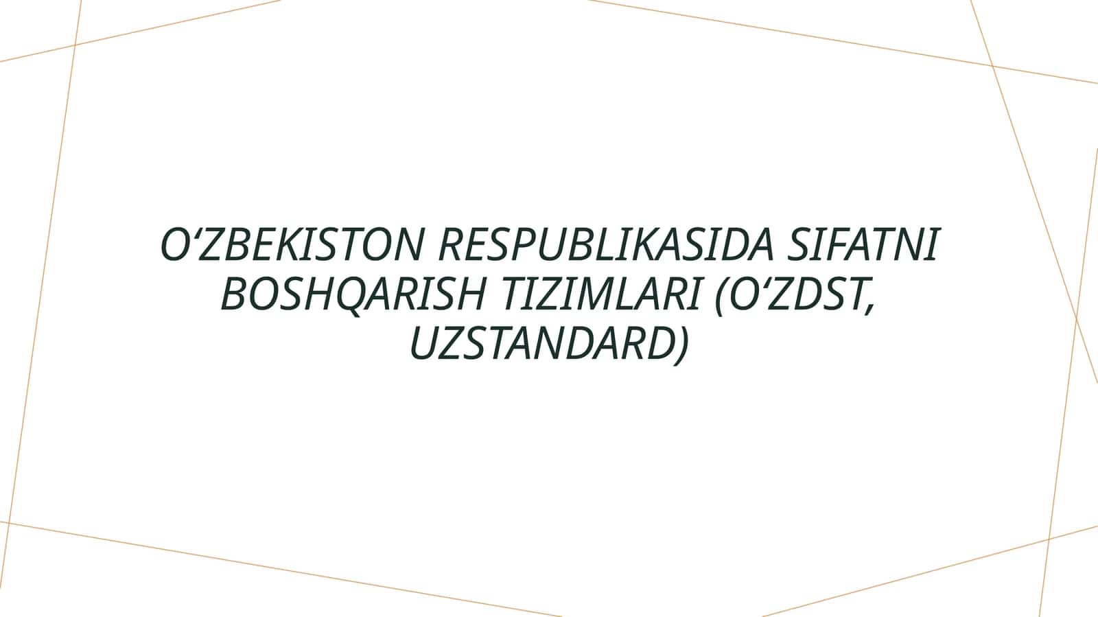 O‘zbekiston Respublikasida sifatni boshqarish tizimlari (O‘zDST, UzStandard) 1