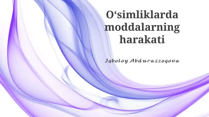 O‘simliklarda moddalarning harakati 1