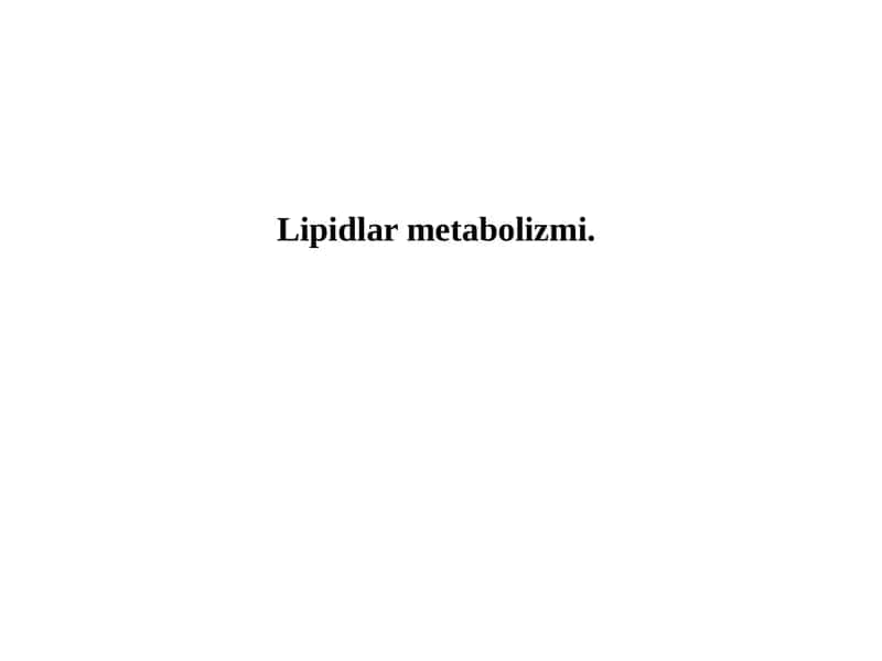 Lipidlar metabolizmi. 1