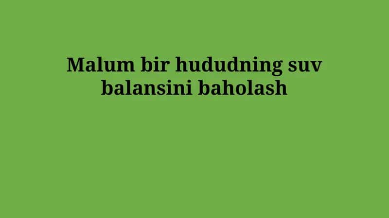 Hududning suv balansini baholash 1