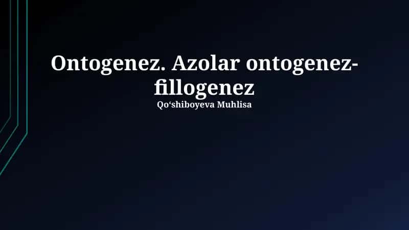 Ontogenez. Azolar ontogenez-fillogenez 1