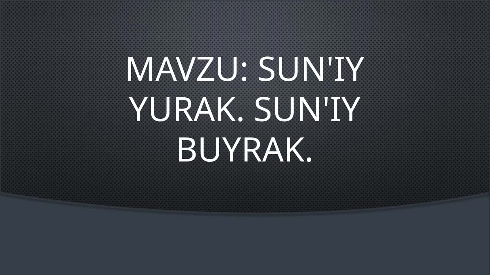 Sunʼiy yurak va sunʼiy buyrak 1