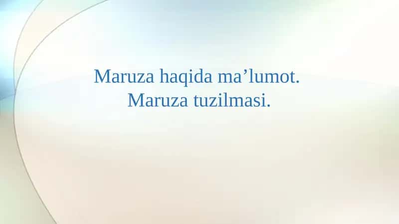 Maruza haqida ma’lumot. Maruza tuzilmasi. 1