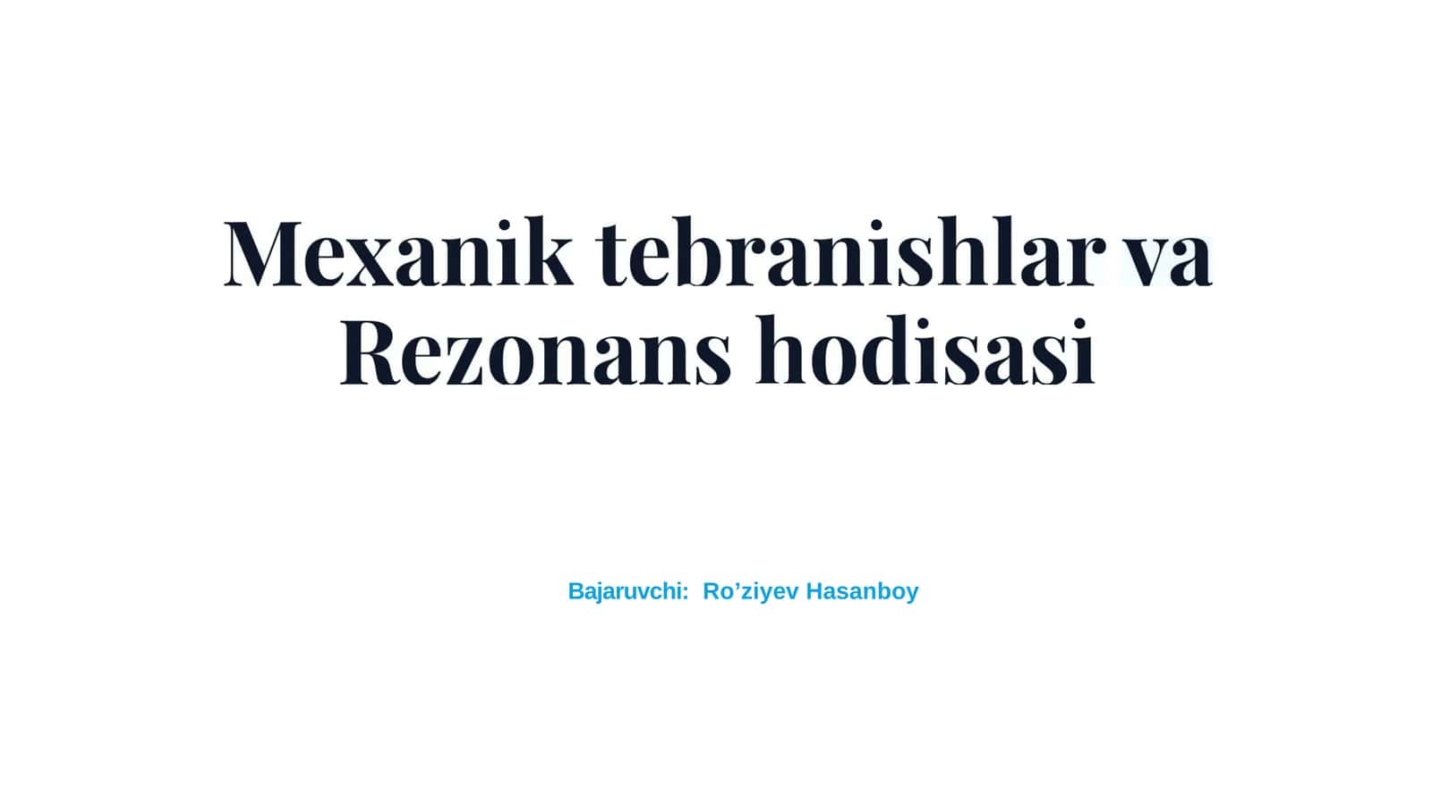 Mexanik tebranishlar va rezonans 1