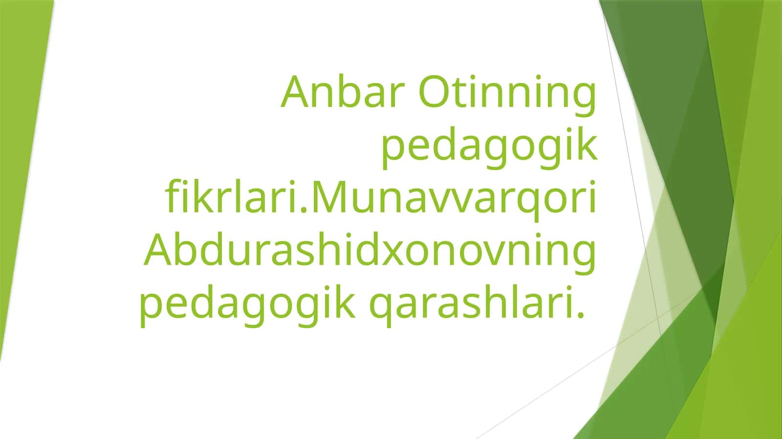 Anbar Otin va Munavvarqorining pedagogik fikrlari 1