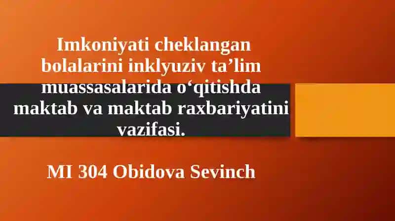 Imkoniyati cheklangan bolalarni inklyuziv ta‘lim muassasalarida o’qitishda maktab va maktab raxbariy
