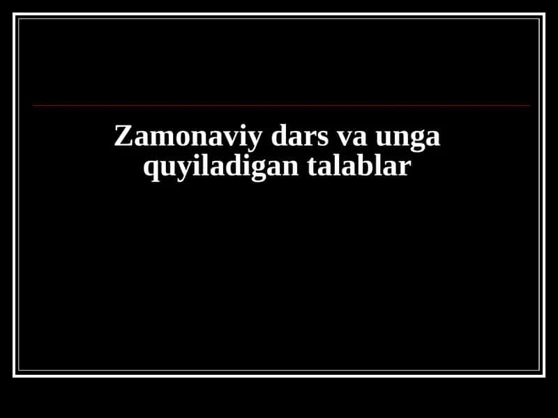 Dars va unga qo`yiladigan talablar 1
