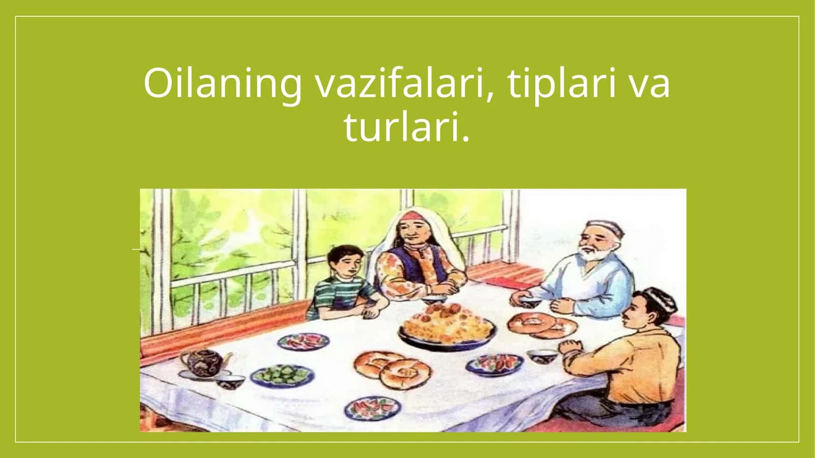 Oilaning vazifalari, tiplari va turlari 1