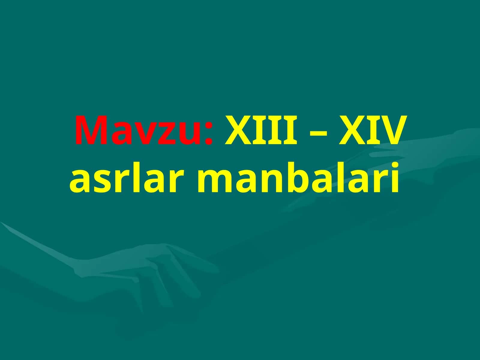 XIII – XIV asrlar manbalari 1