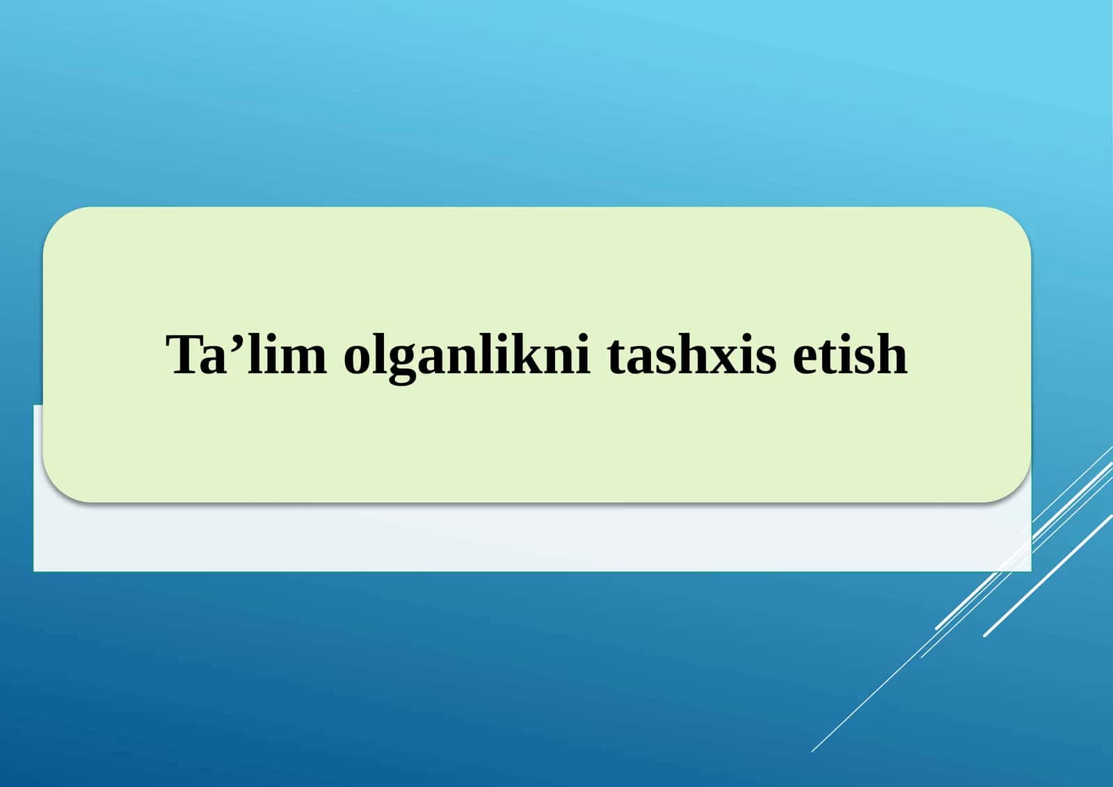 Ta’lim olganlikni tashxis etish 1