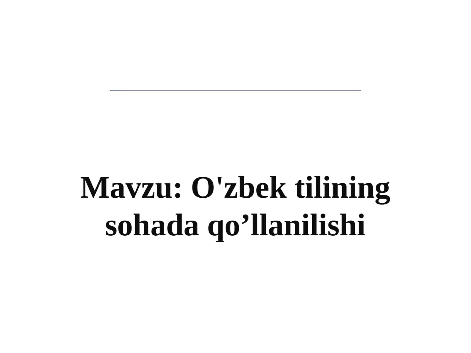 O'zbek tilining sohada qo’llanilishi 1