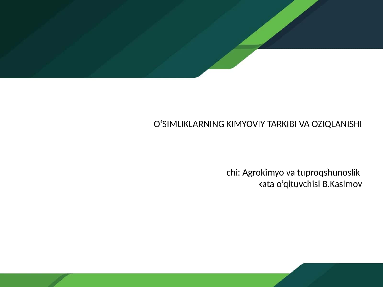 O‘SIMLIKLARNING KIMYOVIY TARKIBI VA OZIQLANISHI 1