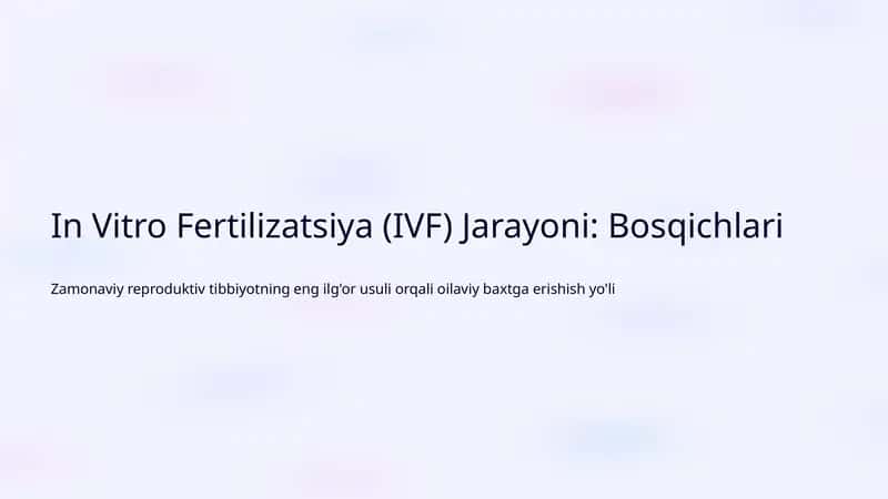 In Vitro Fertilizatsiya (IVF) Jarayoni: Bosqichlari 1