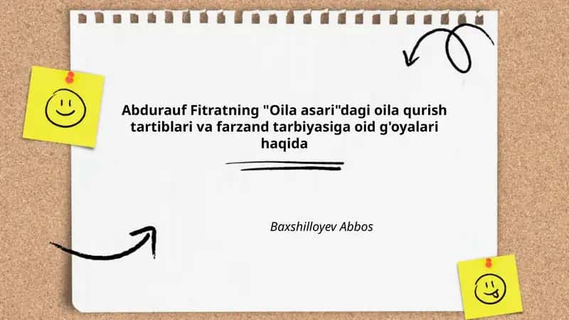 Abdurauf Fitratning "Oila asari"dagi oila qurish tartiblari va farzand tarbiyasiga oid g'oyalari haqida 1
