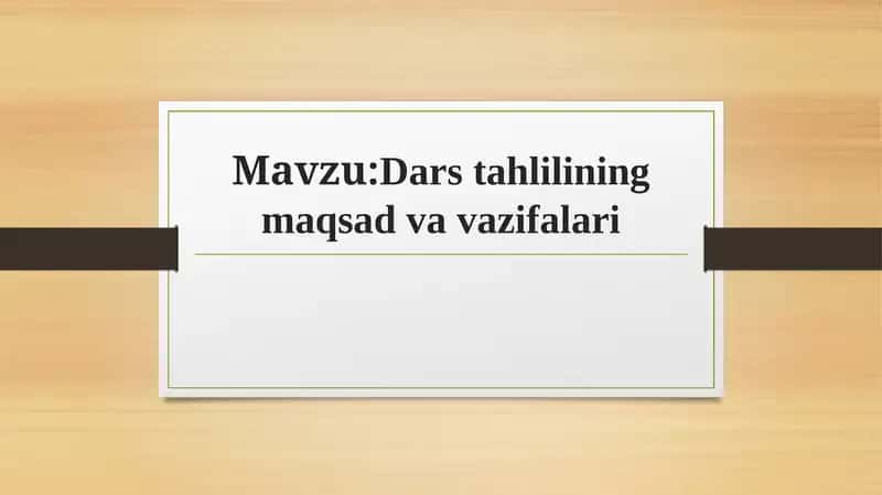 Dars tahlilining maqsad va vazifalari 1