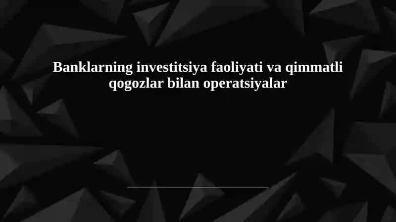 Banklarning moliyaviy resurslarni jalb qilish va taqsimlash usullari.