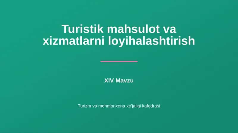 Turistik mahsulot va xizmatlarni loyihalashtirish 1