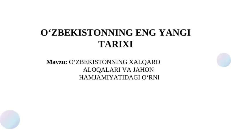 О‘ZBEKISTONNING XALQARO ALOQALARI VA JAHON HAMJAMIYATIDAGI О‘RNI 1