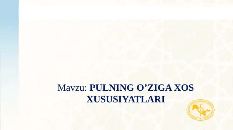 PULNING O’ZIGA XOS XUSUSIYATLARI 1