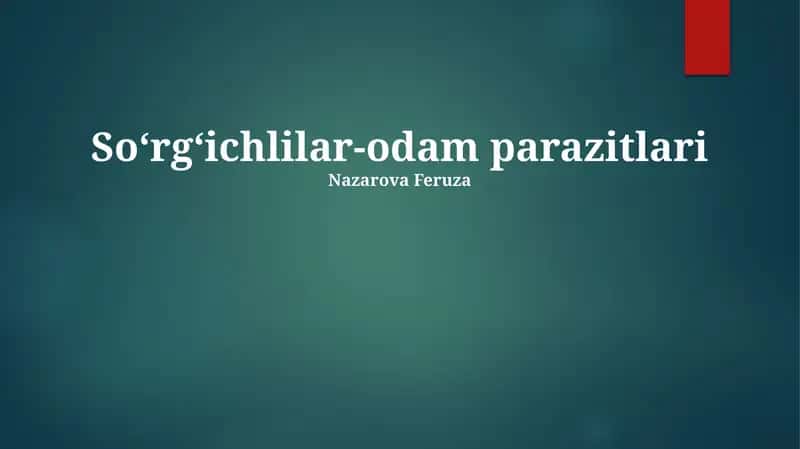 Soʻrgʻichlilar-odam parazitlari 1