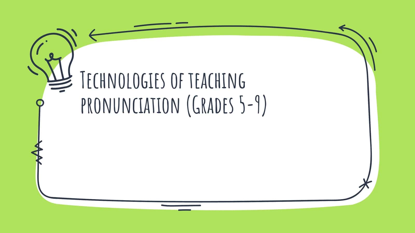 Technologies of teaching pronunciation (Grades 5-9) 1