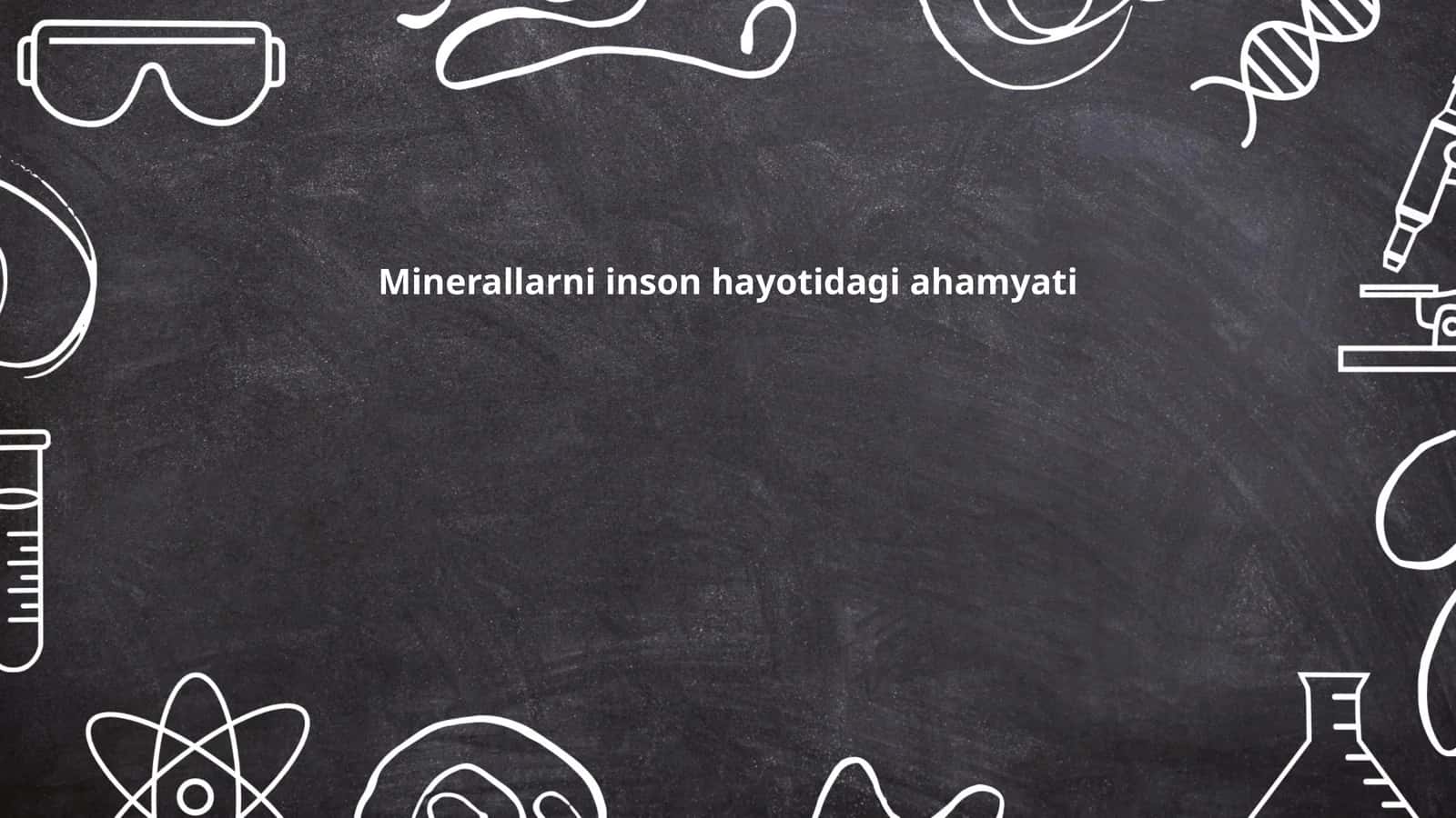 Minerallarni inson hayotidagi ahamyati 1