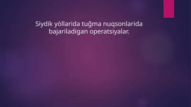 Siydik yo‘llarida tug‘ma nuqsonlarida bajariladigan operatsiyalar. 1
