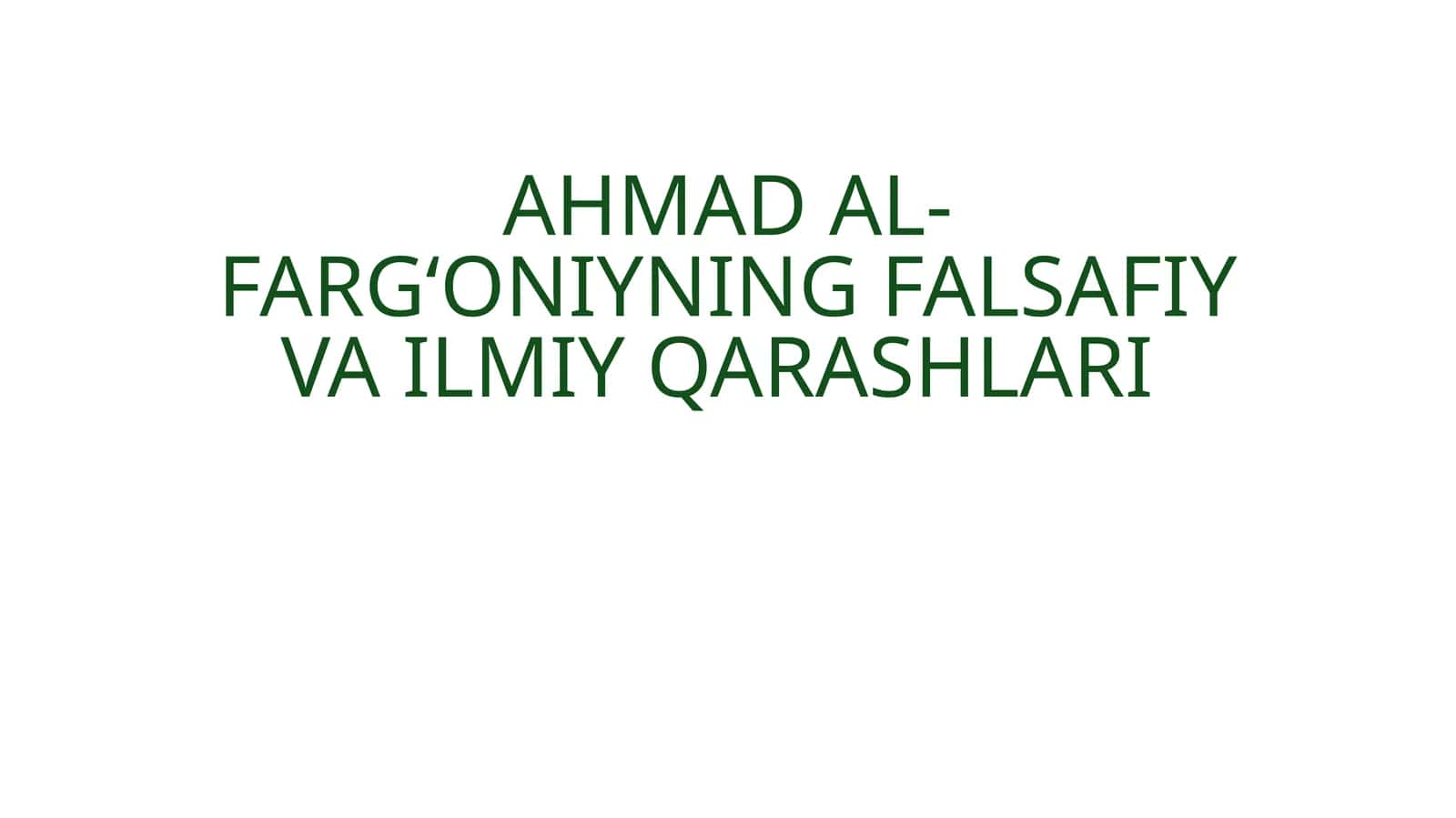AHMAD AL-FARGʻONIYNING FALSAFIY VA ILMIY QARASHLARI 1