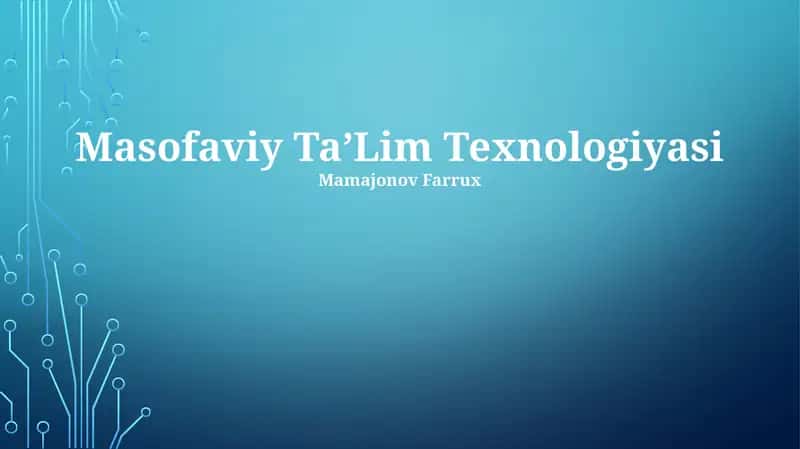 Masofaviy Taʼlim Texnologiyasi 1