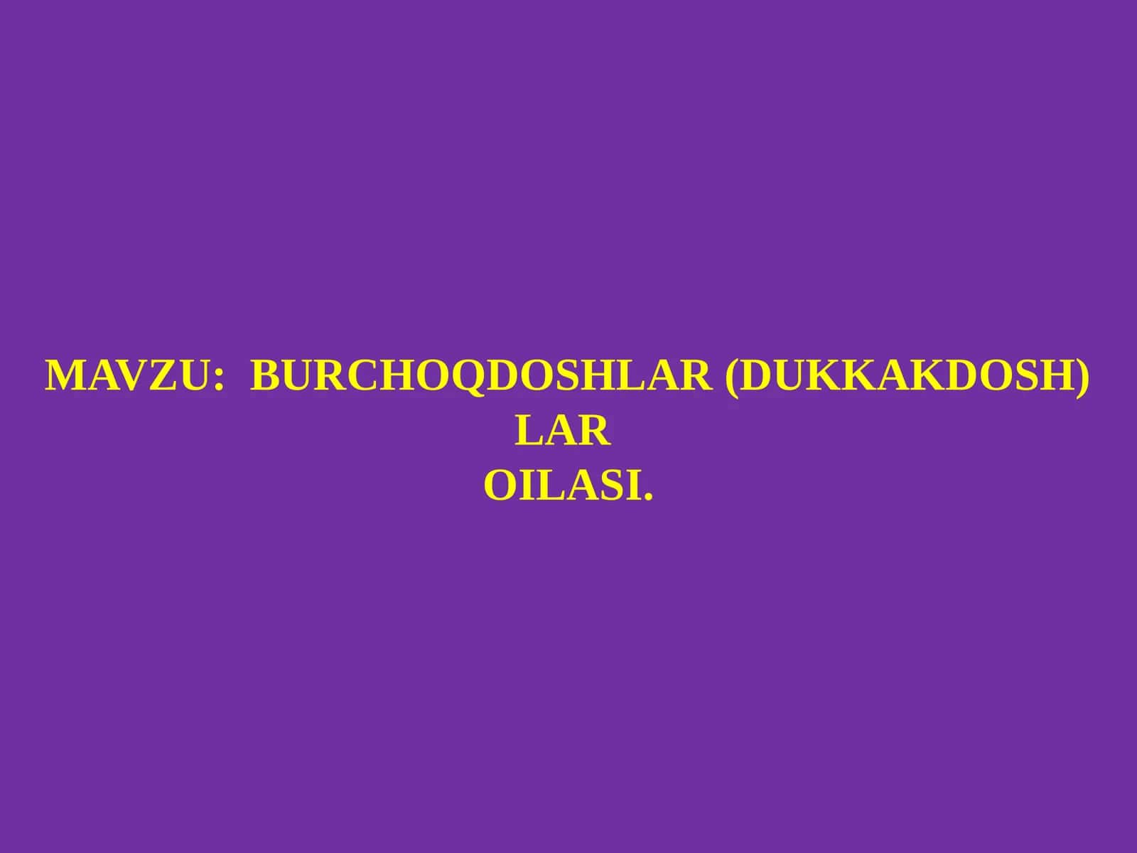 BURCHOQDOSHLAR(DUKKAKDOSH) LAROILASI 1