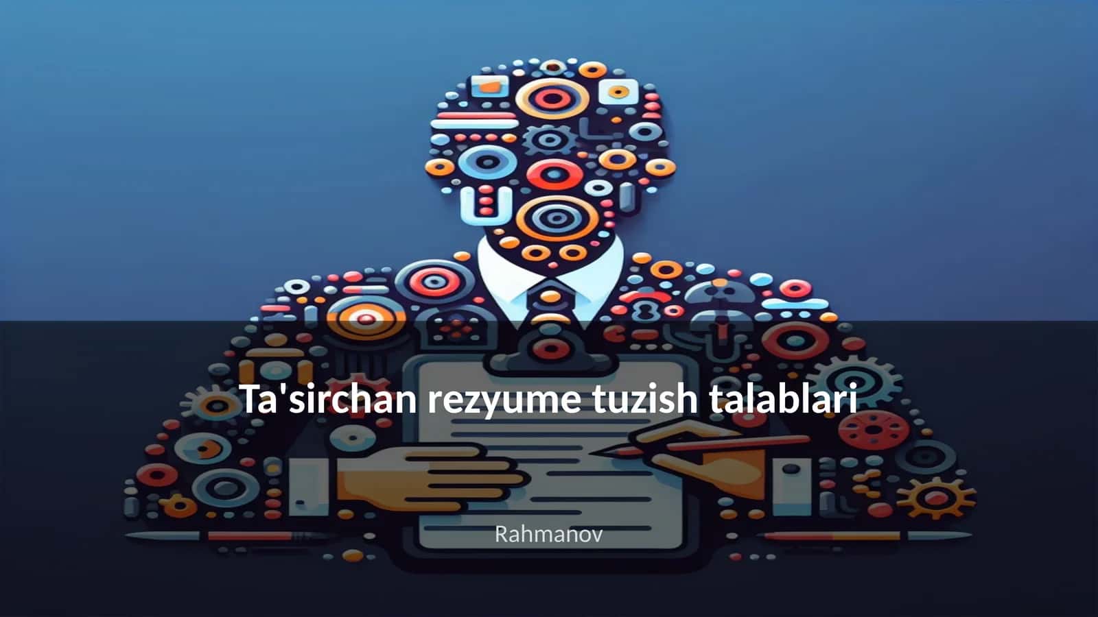 Ta'sirchan rezyume tuzish talablari 1